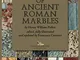 Handbook of ancient roman marbles. Ediz. a colori