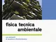 Fisica tecnica ambientale. Con elementi di acustica e illuminotecnica. Con Connect (bundle...