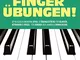 Meine besten Fingerübungen! 27 klassisch-moderne Spiel- und Übungsstücke für Klavier, Keyb...