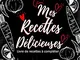 Mes Recettes Délicieuses Livre de recettes à compléter: livre de recettes vierge à écrire:...