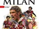 Le 101 partite che hanno fatto grande il Milan