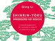 Shinrin-yoku. Immergersi nei boschi. Il metodo giapponese per coltivare la felicità e vive...