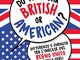 Do you speak british or american? Differenze e curiosità tra l'inglese del Regno Unito e q...