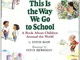 This Is the Way We Go to School: A Book About Children Around the World