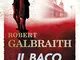 Il baco da seta. Un'indagine di Cormoran Strike