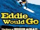 Eddie Would Go: The Story of Eddie Aikau, Hawaiian Hero and Pioneer of Big Wave Surfing by...