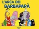 L'arca dei Barbapapà. Ediz. a colori