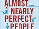 The Almost Nearly Perfect People [Lingua inglese]: Behind the Myth of the Scandinavian Uto...