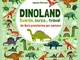 Dinoland. Guarda. Cerca? Trova! Un libro preistorico per contare