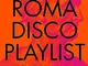 Roma Disco Playlist. 1965 - 1995. Con QR Code