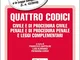 Quattro codici. Civile e di procedura civile, penale e di procedura penale e leggi complem...