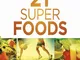 21 Super Foods: Simple, Power-Packed Foods That Help You Build Your Immune System, Lose We...