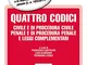 Quattro codici. Civile e di procedura civile, penale e di procedura penale e leggi complem...