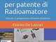 Quiz di elettrotecnica per patente di Radioamatore: Utile per la preparazione all'esame di...