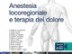 Anestesia locoregionale e terapia del dolore. Con 60 video online