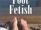 My Foot Fetish Journal - Sexy Bare Feet - Write Down Your Thoughts, Foot Fetishism, Sexual...