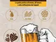 Gli ingredienti della birra. Il luppolo. La guida pratica all'aroma, all'amaro e alla colt...