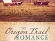 The Oregon Trail Romance Collection