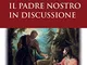 Il Padre Nostro in discussione