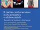 Il rischio cardiovascolare in età pediatrica e adolescenziale. Manuale per la valutazione...