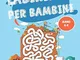 labirinti per bambini 4-8 anni: Libro di attività labirinto - 78 Labirinti