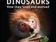 Dinosaurs: How they lived and evolved