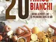 I magnifici 20. I buoni alimenti che si prendono cura di noi