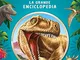 Dinosauri. La grande enciclopedia. Ediz. a colori