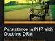 Persistence in PHP with Doctrine ORM by Dunglas, K¨¦vin (2013) Paperback