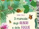 Il manuale degli alberi e delle foglie. Ediz. a colori. Ediz. a spirale