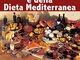 Elogio del cibo e della dieta mediterranea. Mangiare sano e con qualità per vivere meglio