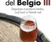 Le birre del Belgio. Degustare e produrre Lambic, Oud Bruin e Flemish Red (Vol. 3)