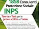Manuale Concorso INPS 1858 Consulenti Protezione Sociale. Teoria e test per prove scritte...