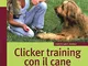 Clicker training con il cane