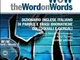 WOW. The word on words. Dizionario inglese italiano di parole e frasi idiomatiche colloqui...