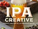 Birre IPA creative - Brassare India - Pale Ale con ingredienti speciali