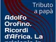 Adolfo Orofino. Ricordi d'Africa. La prigionia in India.: Tributo a papà