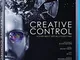 Creative Control [Edizione: Stati Uniti]