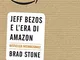 Vendere tutto. Jeff Bezos e l'era di Amazon