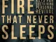 The Fire that Never Sleeps: Keys to Sustaining Personal Revival by Michael L. Brown PhD (2...