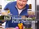 Half Homemade, Fully Delicious: An "In the Kitchen with David" Cookbook from QVC's Residen...