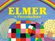 Elmer e l'arcobaleno. Ediz. a colori