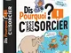 Dis pourquoi ?: C'est pas sorcier ! + de 150 questions-réponses