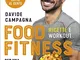 Food Fitness: Ricette e workout per una vita sana e un corpo in forma