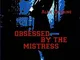 OBSESSED BY THE MISTRESS: A Femdom Novella (English Edition)