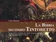 La Bibbia secondo Tintoretto. Guida alla lettura biblica e teologica dei dipinti di Jacopo...