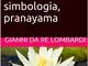 Chakra, guida pratica: filosofia, asana, simbologia, pranayama