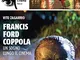 Francis Ford Coppola. Un sogno lungo il cinema