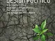 Design politico. Il progetto critico, ecologico e rigenerativo. Per una scuola del design...