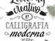 Lettering creativo e calligrafia moderna. Il quaderno d'esercizi